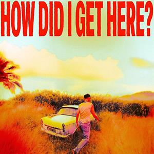 How Did I Get Here? - Cover