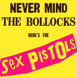 Never Mind the Bollocks, Here's the Sex Pistols - .. Here's the Sex Pistols - Cover